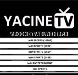 تحميل ياسين تيفي بلاك للاندرويد Yacine TV BLACK.V4.0.APK.2024 اخر اصدار 1